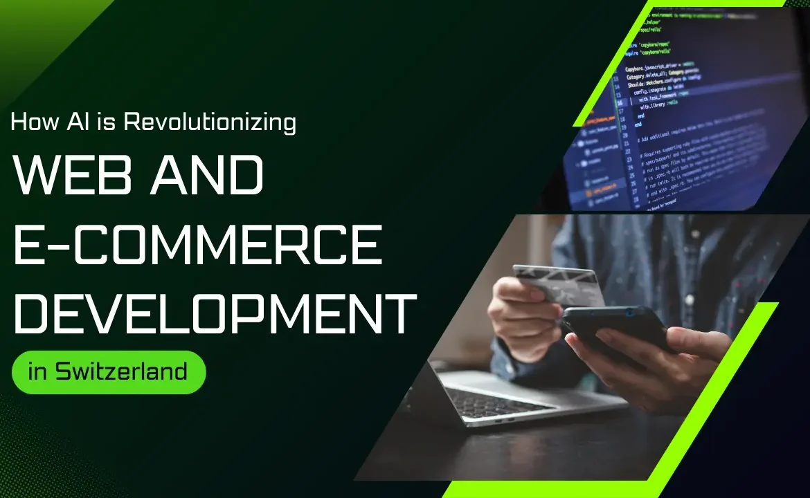 AI is Revolutionizing Web and E-Commerce Development in Switzerland