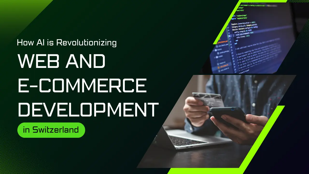 AI is Revolutionizing Web and E-Commerce Development in Switzerland