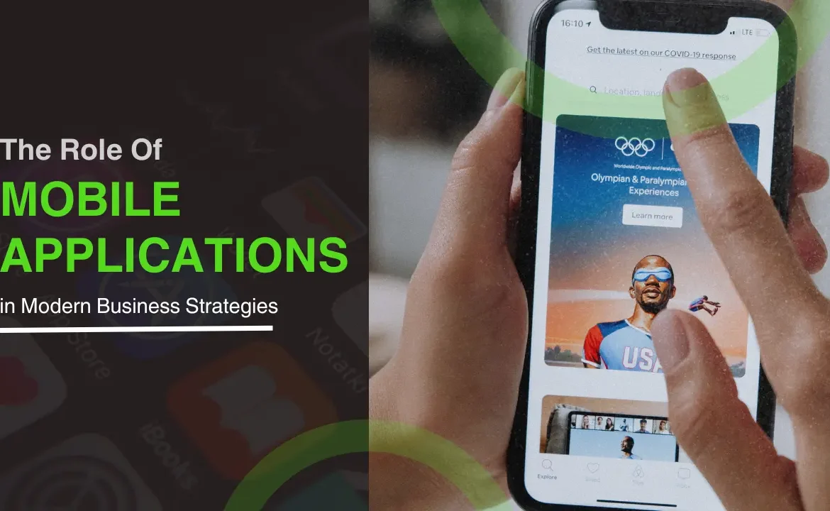 The Role of Mobile Applications in Modern Business Strategies The Role of Mobile Applications in Modern Business Strategies