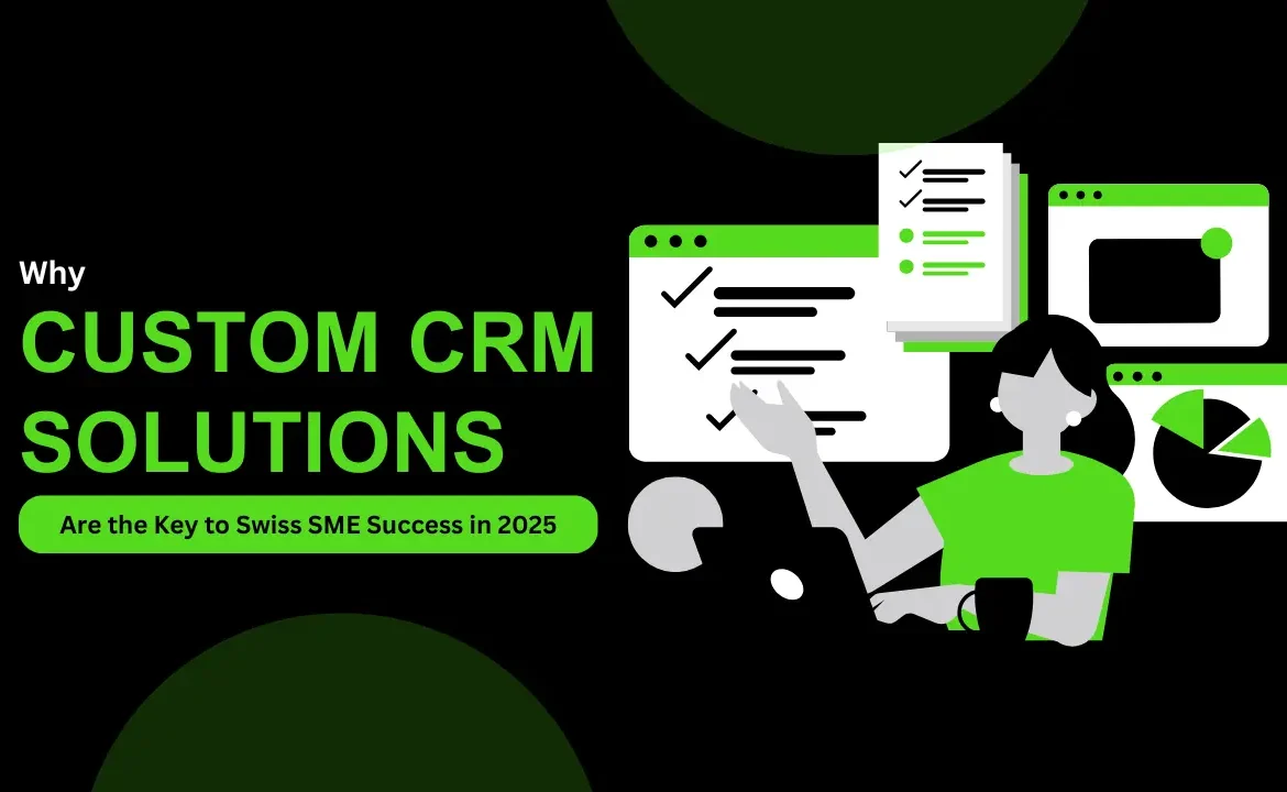 Why Custom CRM Solutions Are the Key to Swiss SME Success in 2025