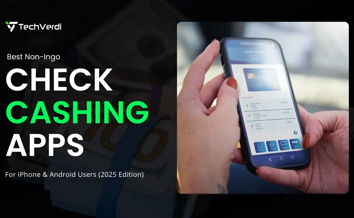 Best Non-Ingo Check Cashing Apps for iPhone & Android Users (2025 Edition) Hands holding phone with check cashing app interface and title 'Best Non-Ingo Check Cashing Apps for both Iphone and Android