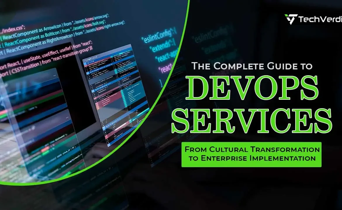 The Complete Guide to DevOps Services From Cultural Transformation to Enterprise Implementation