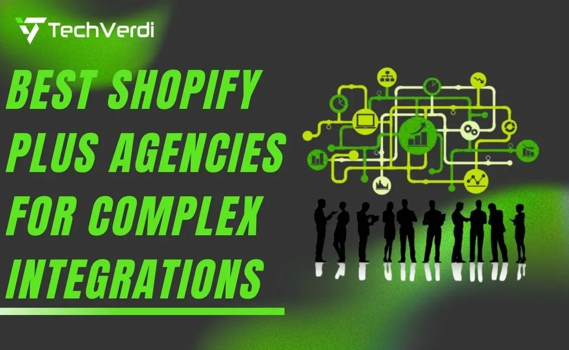Best Shopify Plus Agencies for Complex Integrations (ERP, CRM, PIM) Best Shopify Plus Agencies for Complex Integrations (ERP, CRM, PIM