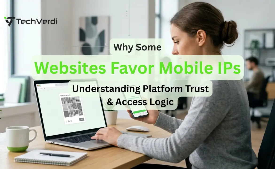 Why Some Websites Favor Mobile IPs